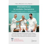 Presbifagia in ambito geriatrico: aspetti diagnostici e terapeutici. Elementi es