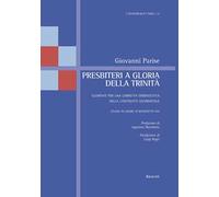 Presbiteri a gloria della Trinità. Elementi per una corretta ermeneutica della continuità sacerdotale. Studio in onore di Benedetto XVI