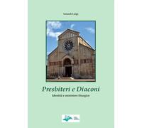 Presbiteri e diaconi. Identità e mistero liturgico