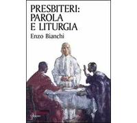 Presbiteri: parola e liturgia