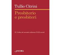 Presbiterio e presbiteri. Vol. 4: L'alba del secondo millennio (X-XII secolo)