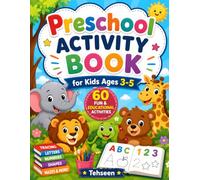 Preschool Activity Book for Kids Ages 3-5: 60 Fun and Educational Activities with Tracing, Letters, Numbers, Shapes, Matching, Mazes, Counting and Coloring for Preschool, Pre-K and Kindergarten