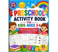Preschool Activity Book for Kids Ages 3-6: Mazes, Tracing Letters, Numbers, Dot to Dot, Matching, Counting, Coloring and Scissor Skills