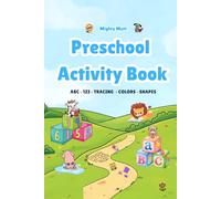Preschool Activity Workbook Age 3+: 90 pages to Learn Letters, Numbers, Tracing, Colors, Shapes and Animals