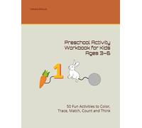 Preschool Activity Workbook for Kids Ages 3-6: 50 Fun Activities to Color, Trace, Match, Count and Think