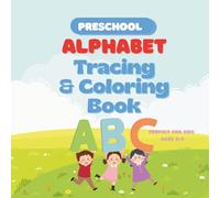 Preschool Alphabet: Tracing and Coloring Book for Toddlers ages 3-5