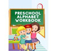 Preschool Alphabet Workbook: Fun Letter Tracing, Coloring, and Early Learning Activities: Practice Uppercase and Lowercase Letters with Engaging Activities for Kids Ages 3-6