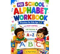 Preschool Alphabet Workbook: Practice for Kids Ages 3-5 with Pen Control, Line Tracing, and Letter Writing A-Z | Preschool Handwriting Skills Workbook