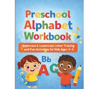 Preschool Alphabet Workbook: Uppercase & Lowercase Letter Tracing and Fun Activities for Kids Ages 3-5