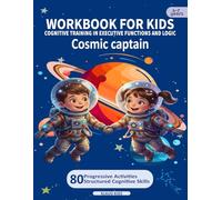 PRESCHOOL AND KINDERGARTEN WORKBOOK FOR KIDS - COGNITIVE TRAINING IN EXECUTIVE FUNCTIONS AND LOGIC: Cosmic captain - Volume 3