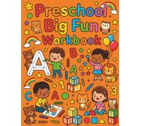 Preschool Big Fun Workbook: 50 Page Preschool Learning Workbook, Pre-K, Colors, Mazes, Shapes, Numbers, Early Math, Alphabet, Pre-Writing, Phonics, Following Directions