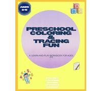 Preschool Coloring & Tracing Fun: A Learn-and-Play Workbook for Ages 2-5