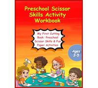 Preschool Cutting and Pasting Fun: Scissor Skills Activity Workbook for Little Hands | Learn to Cut, Sort, and Paste with Easy Shapes and Fun Paper ... Book: Scissor Practice and Fine Motor Skills