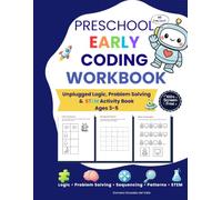 Preschool Early Coding Workbook: Unplugged Logic, Problem Solving & STEM Activity Book Ages 3-5