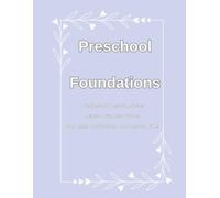 Preschool Foundations: A Gentle Three-Day Learning System Letters • Numbers • Colors One Letter. One Number. One Week at a Time.
