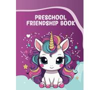 Preschool Friends Book: UNICORN: Friends Book for My First Friends