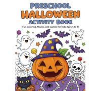 Preschool Halloween Activity Book Ages 4-8: Fun Halloween Coloring, Mazes, Puzzles, and Activities for Kids Ages 4-8 - Perfect for Early Learners and Spooky Holiday Fun!