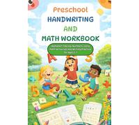 Preschool Handwriting and Math Workbook: Alphabet Tracing, Numbers, Early Math Activities and Writing Practice for Ages 5-7