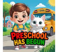 Preschool Has Begun: First Day of school book for Kids Fun Classroom Adventure About Making Friends, Sharing, and Learning Back to School Read-Aloud Storybook for Early Learners and Toddlers