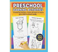 Preschool Learning Activities: Created by Teachers - Over 100 Fun Activities to Make Your Child School Ready
