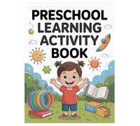 Preschool Learning Activity Book: 100 Pages of Fun for Adults: Improve Focus and Relaxation with Creative Designs