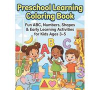 Preschool Learning Coloring Book for Kids Ages 3-5 : Fun ABC, Numbers, Shapes & Early Learning Coloring Pages for Toddlers and Preschoolers