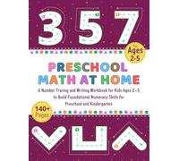 Preschool Math at Home: A Number Tracing and Writing Workbook for Kids Ages 2-5 to Build Foundational Numeracy Skills for Preschool and Kindergarten