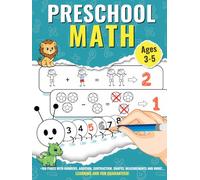 Preschool Math Workbook: 100+ Fun and Educational Activities to Learn Numbers, Counting, Shapes, Patterns, Addition and Subtraction | Preschool, Pre-K and Toddler Math Workbook for Kids Ages 3-5