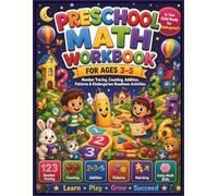Preschool Math Workbook for Ages 3-5: Number Tracing, Counting, Addition, Patterns & Kindergarten Readiness Activities.
