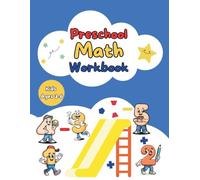 Preschool Math Workbook for Kids Ages 3-6: Over 100 Fun Practice Pages Suitable for Kindergarten and Early Grades