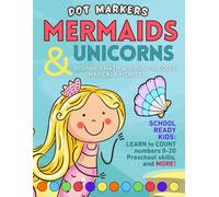 Preschool Math Workbook for Toddlers Ages 2-4: Counting Coloring book for Kids Learn Numbers 0-20 beginner Math Skills for Preschool Kindergarten ... and Unicorns Dot Markers Activity Workbook