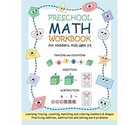 Preschool Math Workbook for Toddlers, Kids Ages 3-5: Beginner Math Practice Workbook: Number Tracing Counting Matching Coloring Numbers Shapes ... Toddlers, Preschool, Pre K, Kindergarten Kids