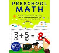 Preschool Math: Workbook For Tracing Numbers And Learning Math For Kindergarten And Preschool Kids Learning To Write and Count | Simple Math For Kids 3-5 (8.5x11)