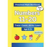 Preschool Math Workbook: Numbers 11-20: Counting, Tracing, Writing, and Number Recognition Practice for Preschool and Kindergarten Kids Ages 3-5
