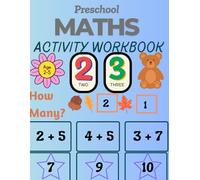 Preschool Maths Activity Worbook: Number tracing, addition, substraction, shapes practice workbook for kids age 2 - 5