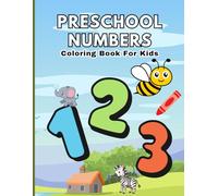 Preschool Numbers Coloring Book for Kids: Learn Numbers 1-10 with Adorable Animals and Fun Coloring Pages. Perfect for Toddlers, Preschoolers and Early Learners Ages 2-5