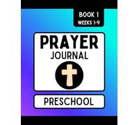 Preschool Prayer Journal: Book 1: Weeks 1-9 | Daily Christian Guided Prompts with Tracing and Drawing for Young Children
