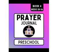 Preschool Prayer Journal: Book 4: Weeks 28-36 | Daily Christian Guided Prompts with Tracing and Drawing for Young Children