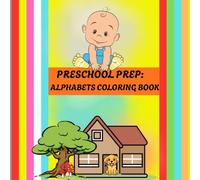 PRESCHOOL PREP:: ALPHABET COLORING BOOK