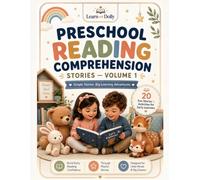 Preschool Reading Comprehension Stories: Volume 1: Simple Stories. Big Learning Adventures.
