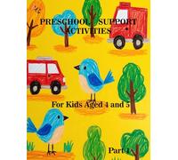 Preschool Support Activities for Kids Aged 4 and 5. Part 1