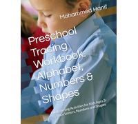 Preschool Tracing Workbook: Alphabet, Numbers & Shapes: Fun Learning Activities for Kids Ages 3-5 | Trace Letters, Numbers and Shapes