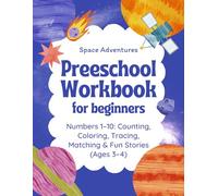 Preschool Workbook for Beginners: Early Math and Number Skills - Learn Numbers 1-10 with Counting, Fun Stories, Tracing, Matching and Dot-to-Dot Activities for Kids Ages 3-4