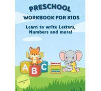 Preschool Workbook for Kids Age 3-6: Learn Letters, Numbers, Shapes and More with Fun Preschool Activities
