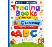 Preschool Workbook: Tracing Books for Kids Ages 3-5 - ABC Learning: Letter Tracing For Kids with Alphabet Picture Recognition Activities