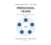 Preschool Years: A Parent's Guide to Brain Development, Ages 3-5