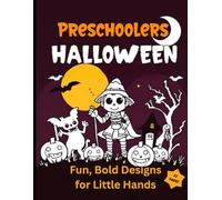 Preschoolers Halloween Fun, Bold Design For Little Hands: Happy Halloween Coloring Book for Toddlers Ages 2+ | Easy & Cute Designs for Hours of Creative Fun for Little Hands