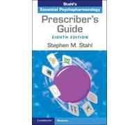 Prescriber's Guide: Stahl's Essential Psychopharmacology 8th Edition