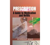 PRESCRIPTION: A Guide to Medication and Refills