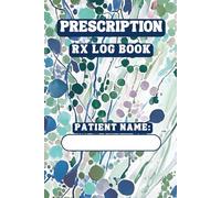 Prescription Rx Log Book: Blank Lined Split Column Pages for Logging Medication, Date, Time & Dosage